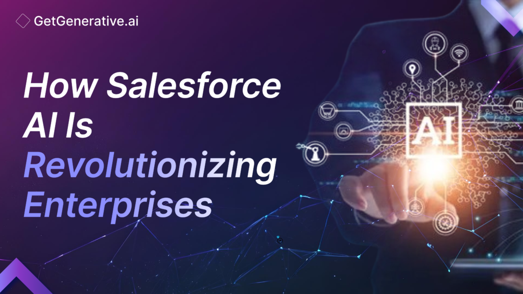 How Salesforce AI Is Revolutionizing Enterprises