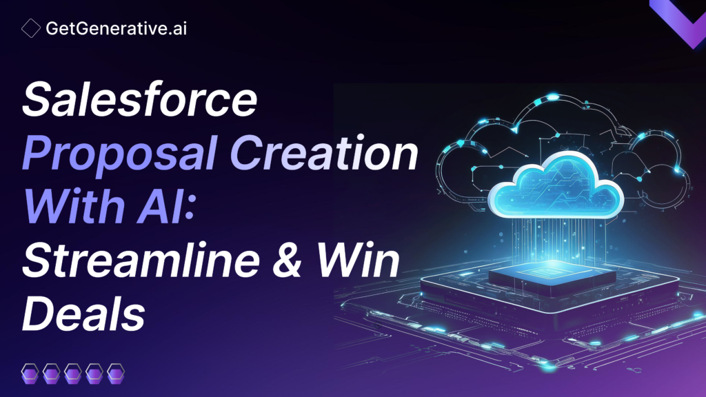 Salesforce Proposal Creation With AI: Streamline & Win Deals