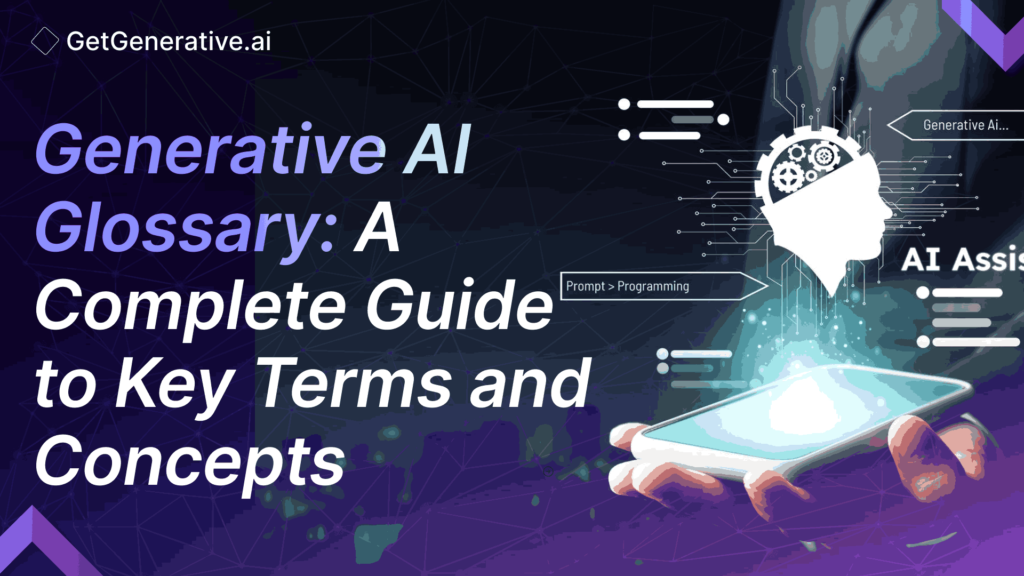 Generative AI Glossary: A Complete Guide to Key Terms and Concepts