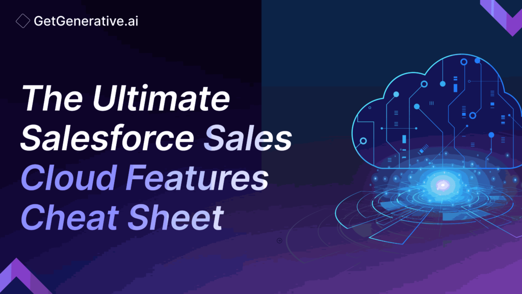 The Ultimate Salesforce Sales Cloud Features Cheat Sheet