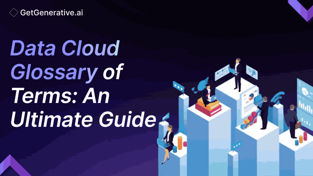 Data Cloud Glossary of Terms: An Ultimate Guide 2024