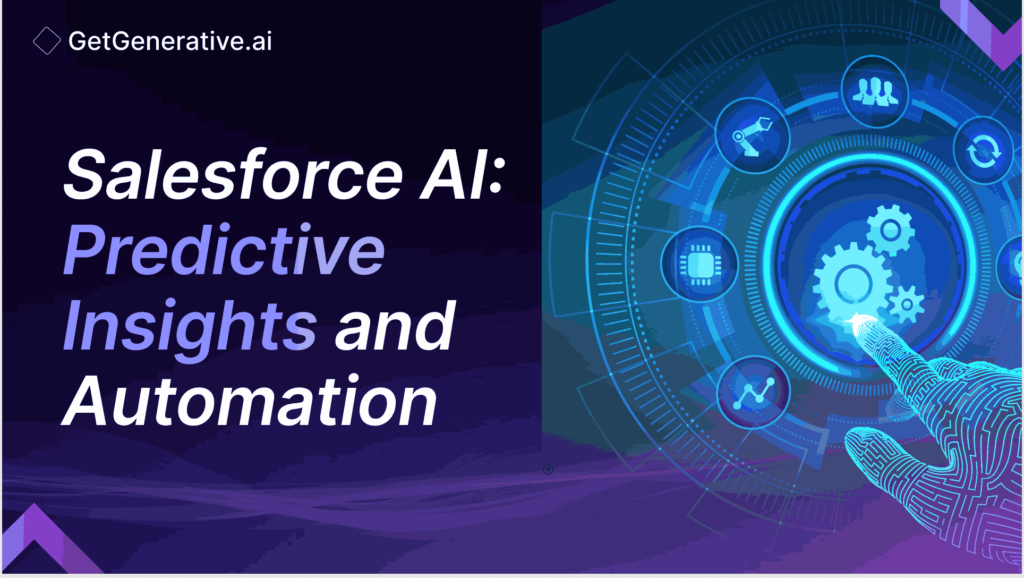 Salesforce AI Predictive Insights and Automation