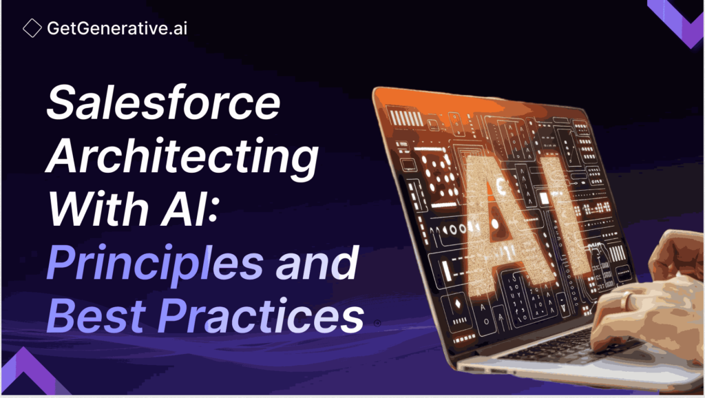 Salesforce Architecting With AI: Principles and Best Practices