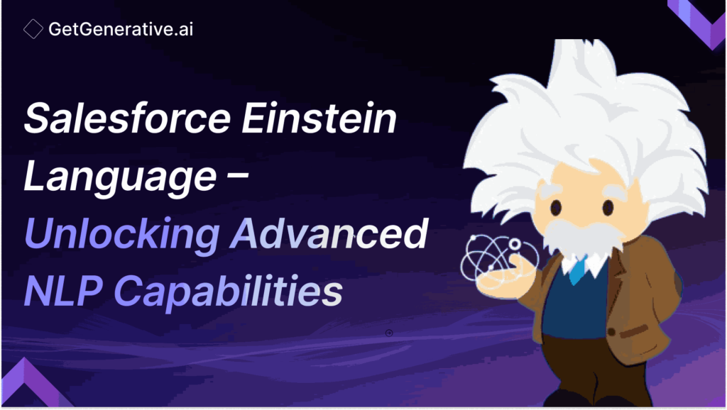 Salesforce Einstein Language – Unlocking Advanced NLP Capabilities