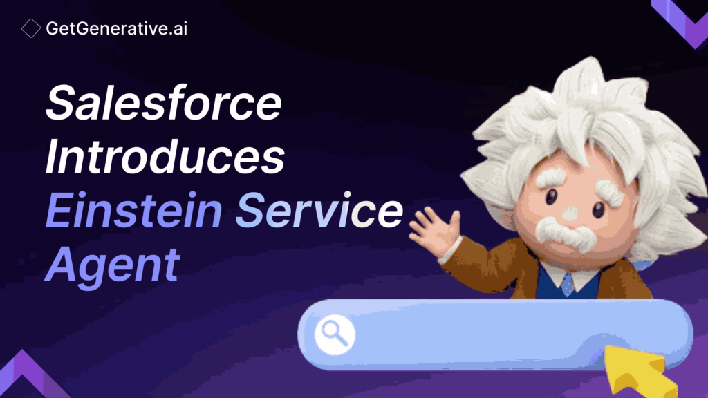 Salesforce Introduces Einstein Service Agent