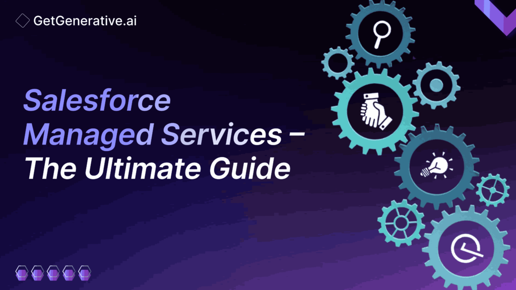 Salesforce Managed Services – The Ultimate Guide