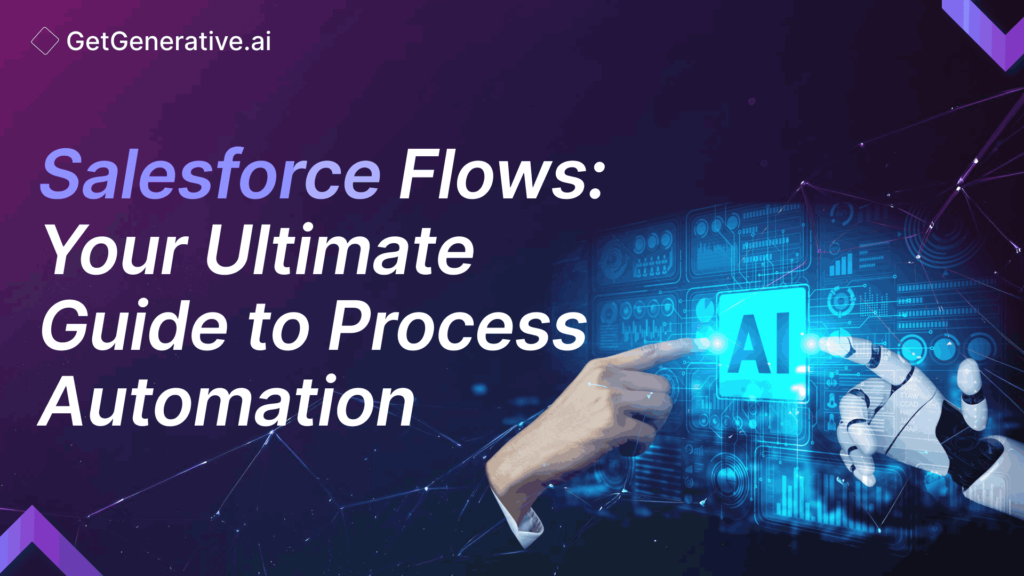 Salesforce Flows: Your Ultimate Guide to Process Automation