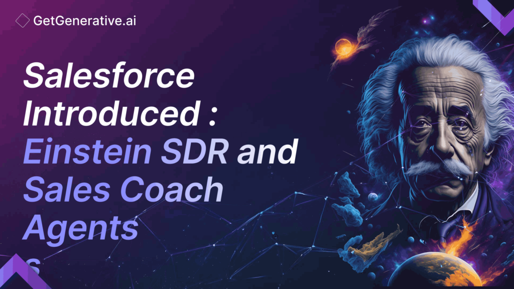 Salesforce Introduced Einstein SDR and Sales Coach Agents