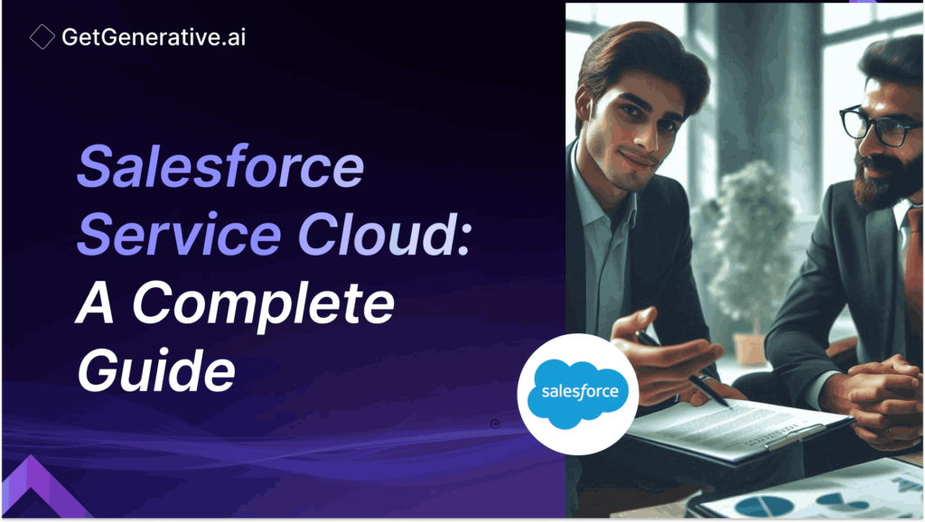 Salesforce Service Cloud: A Complete Guide 2024