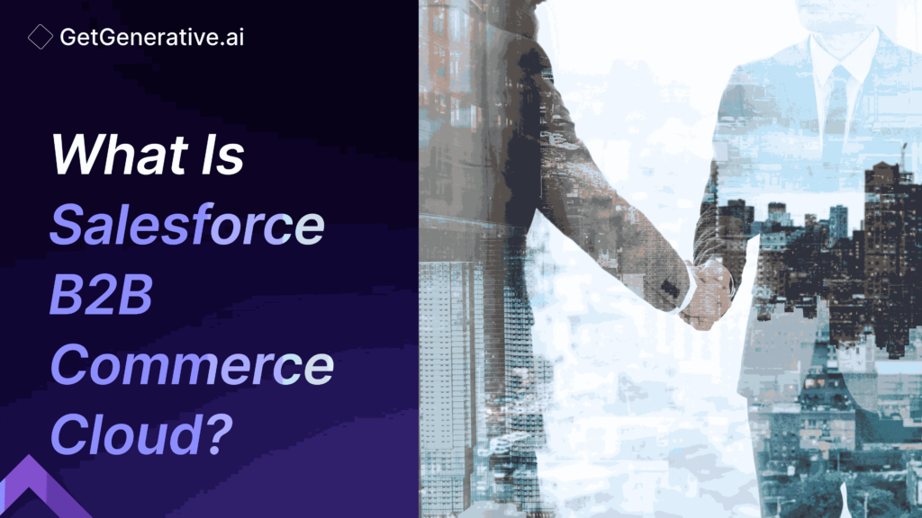 What is Salesforce B2B Commerce Cloud?