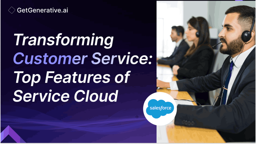 Top Features of Salesforce Service Cloud