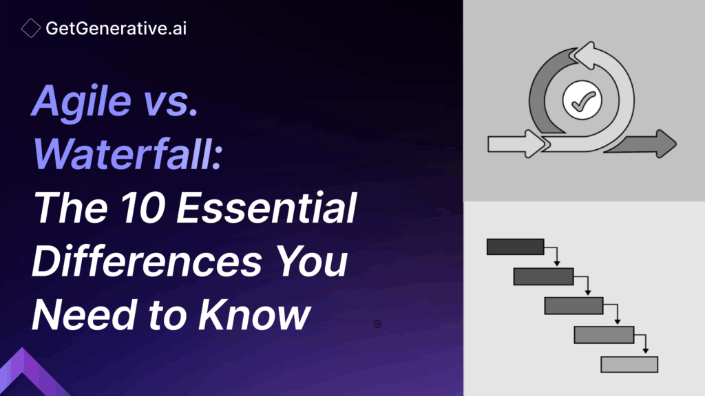 Agile vs. Waterfall: The 10 Essential Differences You Need to Know