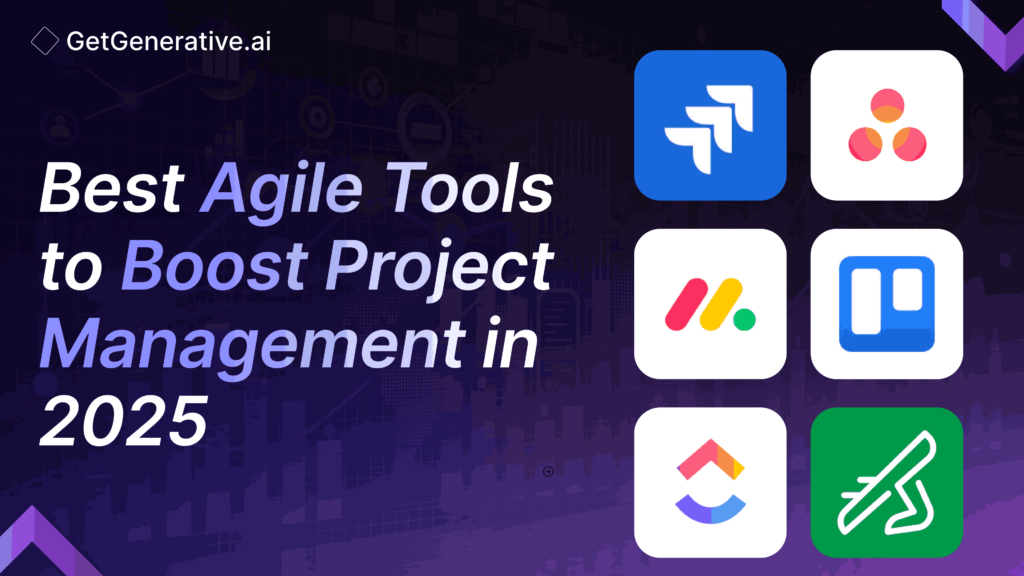 Best Agile Tools to Boost Project Management in 2025