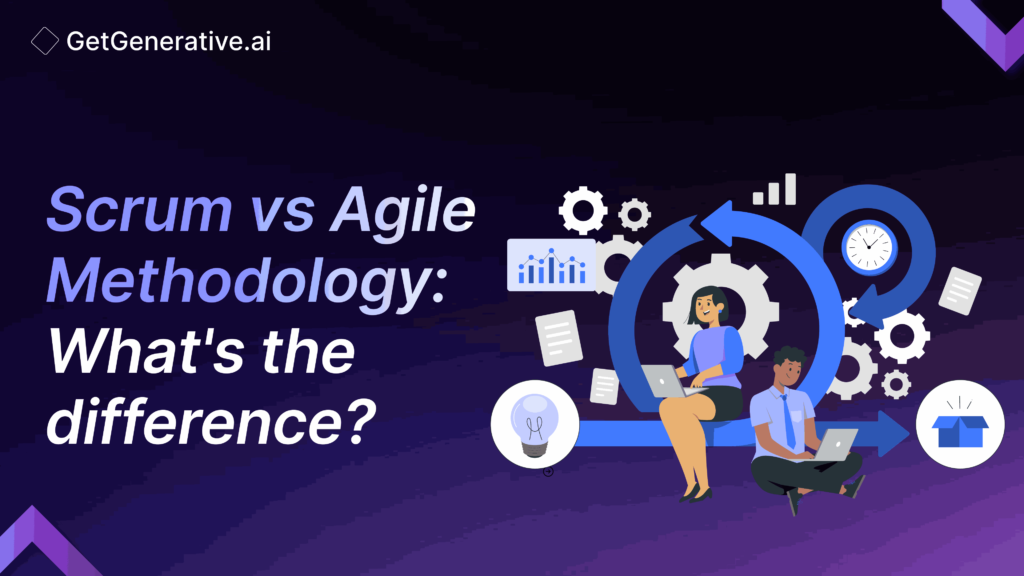 Scrum vs Agile Methodology: What’s the Difference?