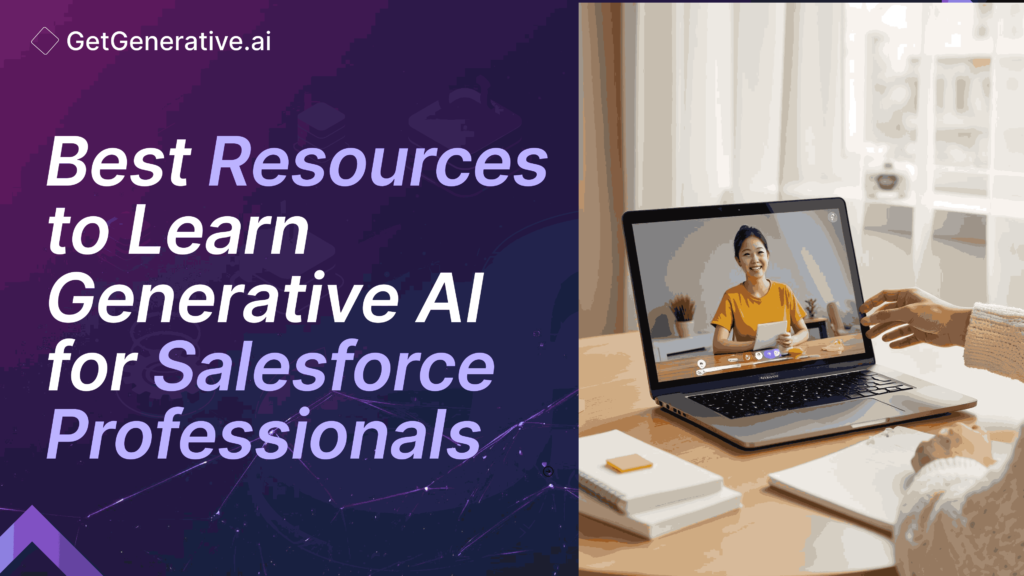 Best Resources to Learn Generative AI for Salesforce Professionals