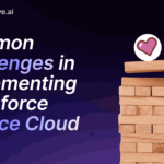 Common Challenges in Implementing Salesforce Service Cloud