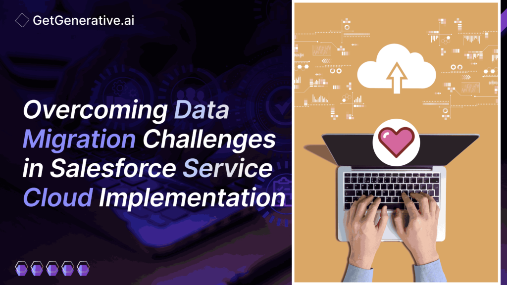 Overcoming Data Migration Challenges in Salesforce Service Cloud Implementation