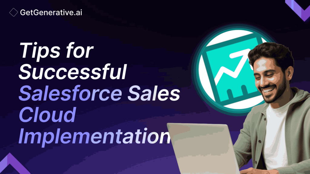 Tips for Successful Salesforce Sales Cloud Implementation