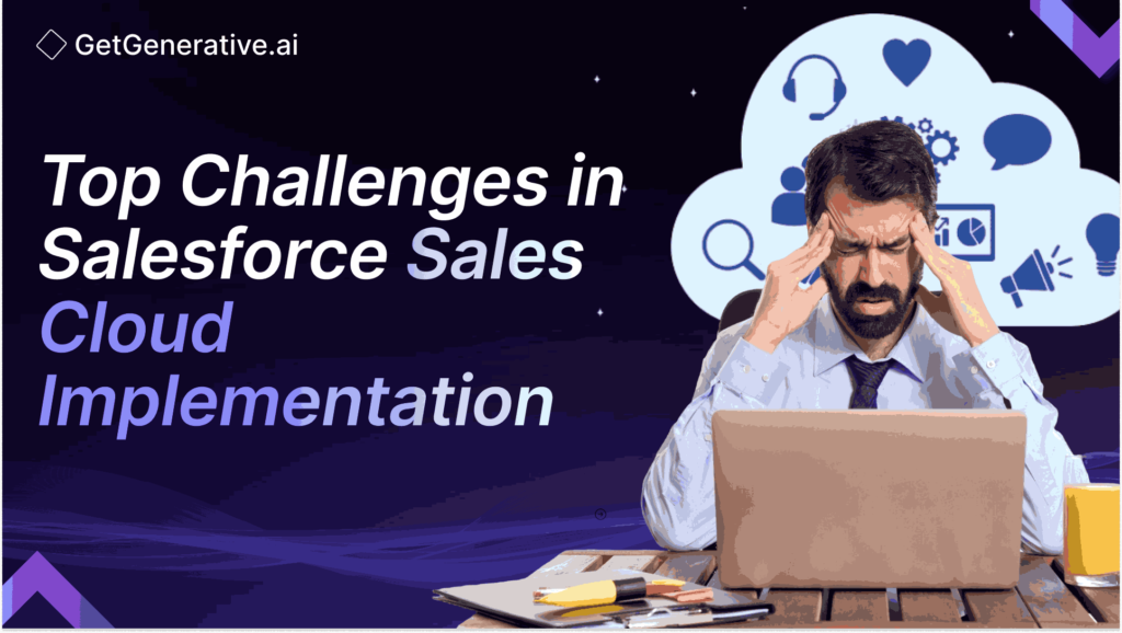 Top Challenges in Salesforce Sales Cloud Implementation