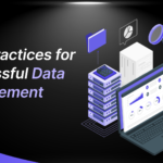 Best Practices for Successful Data Management