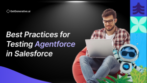 Best Practices for Testing Agentforce in Salesforce