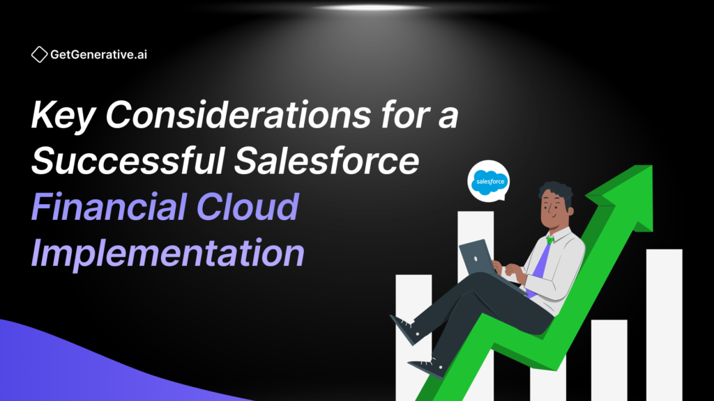 Key Considerations for a Successful Salesforce Financial Cloud Implementation