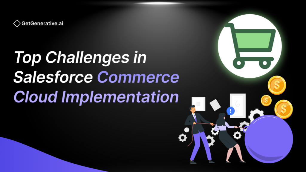 Top Challenges in Salesforce Commerce Cloud Implementation