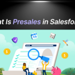 What Is Presales in Salesforce?