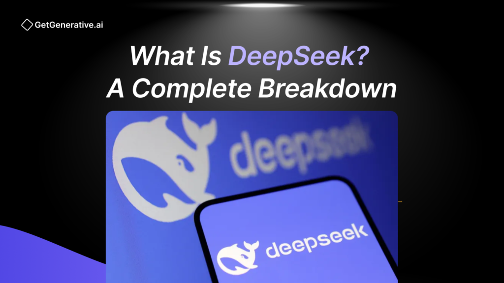 What Is DeepSeek? A Complete Breakdown