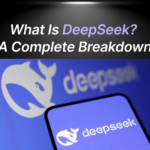 What Is DeepSeek? A Complete Breakdown