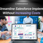 How to Streamline Salesforce Implementation Without Increasing Costs